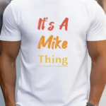 Erkek It Is A Mike Thing Baskılı Erkek T-shirt